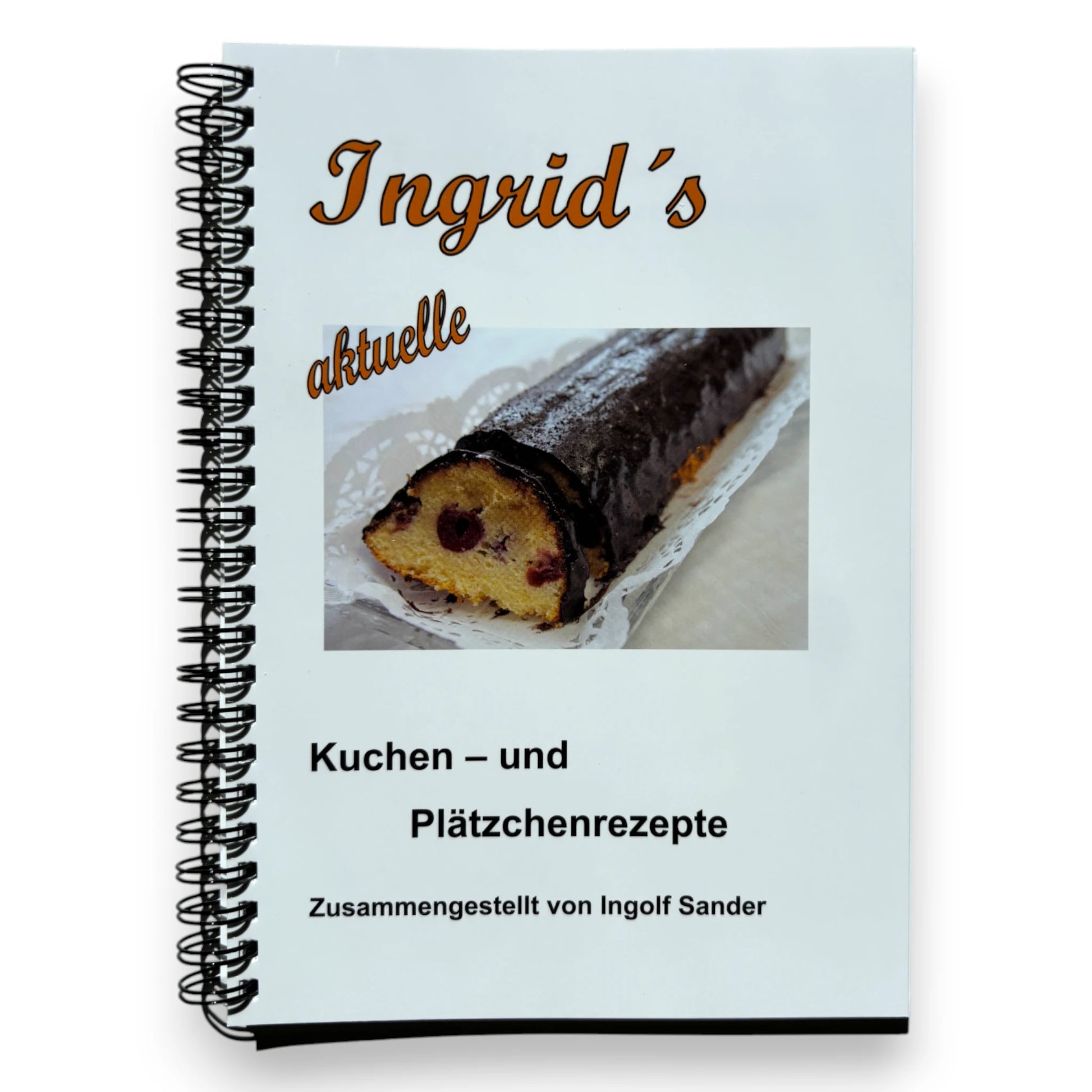 Ingrid`s aktuelle Kuchen - und Plätzchenrezepte
